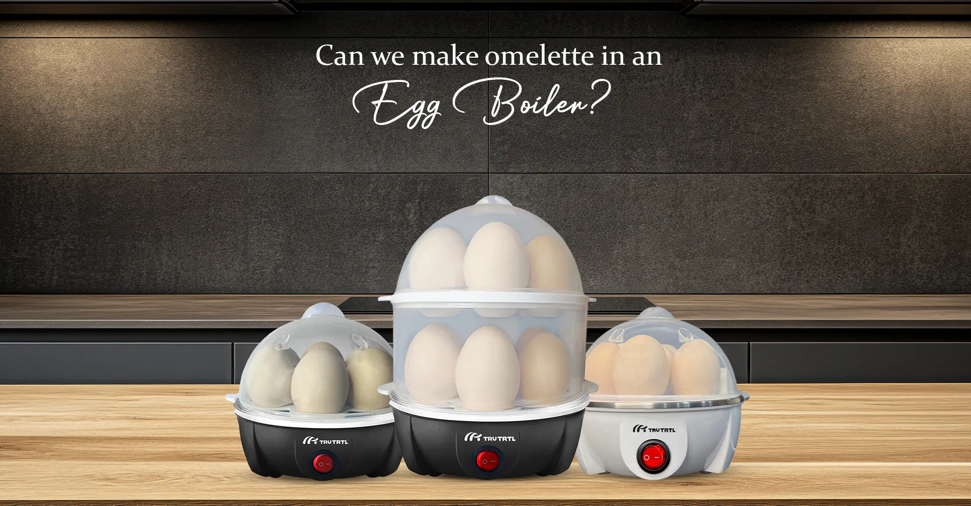 Can We Make Omelette in an Egg Boiler?