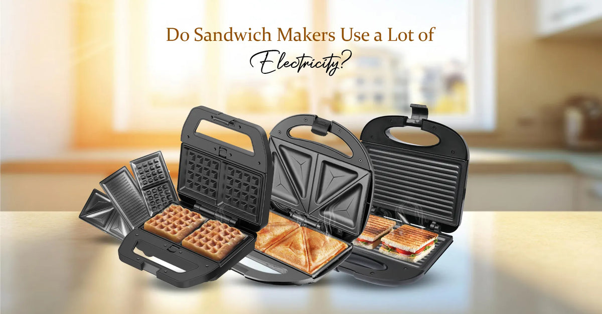 Do Sandwich Makers Use a Lot of Electricity?