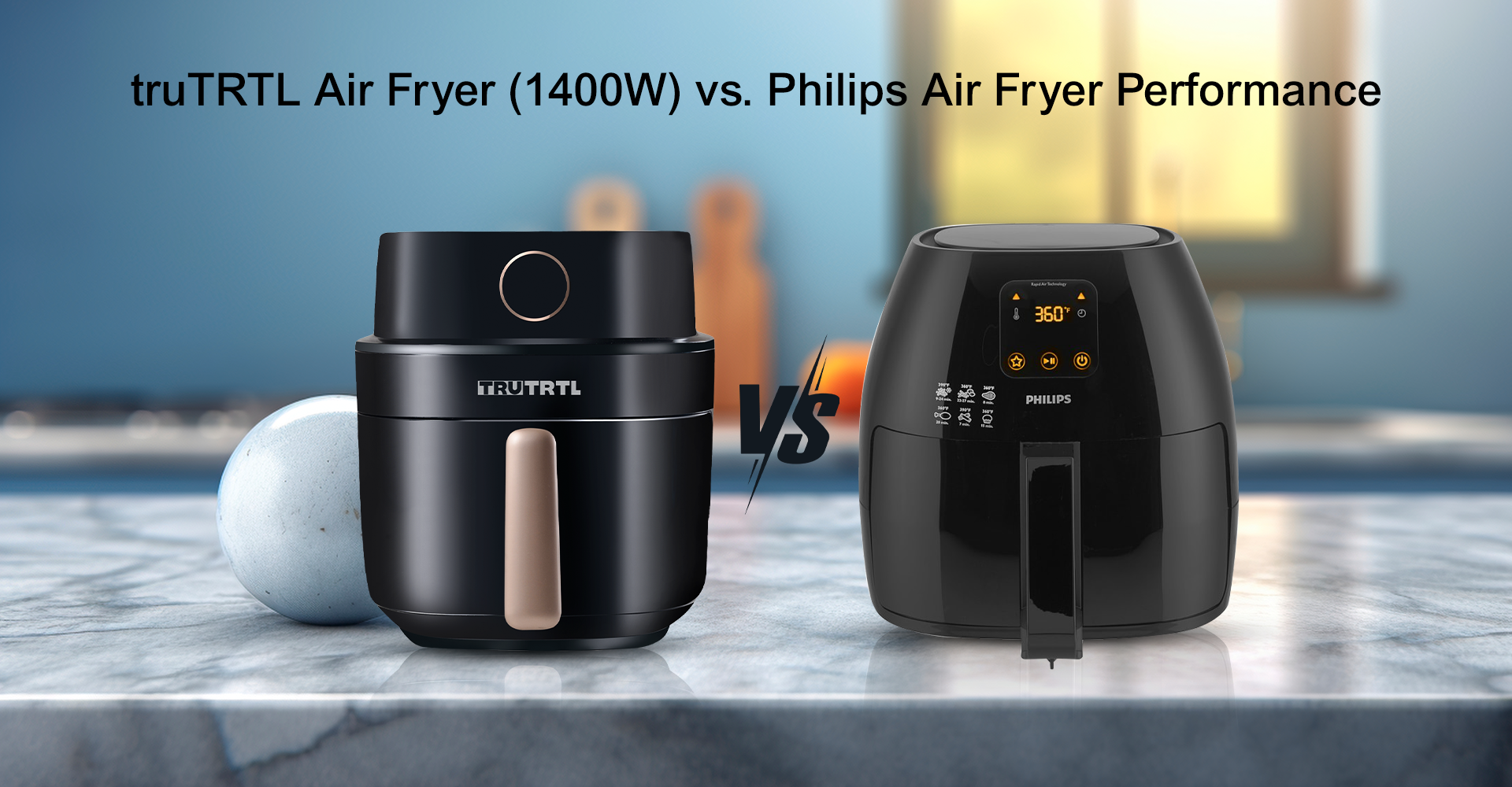 Power Showdown: truTRTL Air Fryer (1400W) vs. Philips Air Fryer Performance