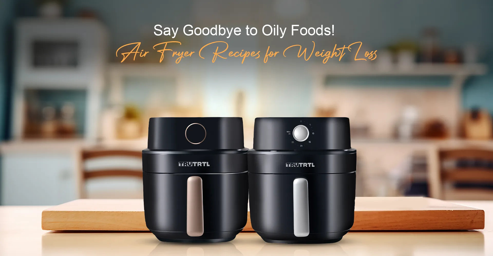 Say Goodbye to Oily Foods! Air Fryer Recipes for Weight Loss