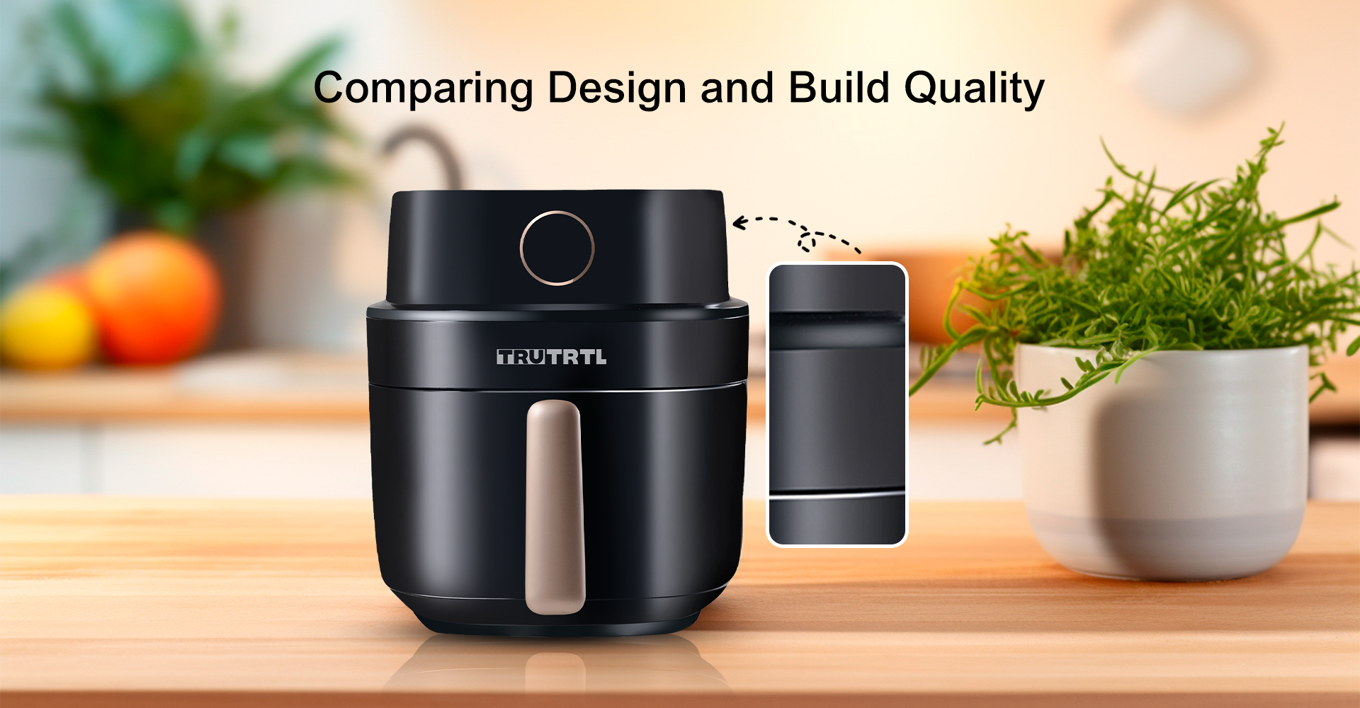 truTRTL Air Fryer vs. Philips: Comparing Design and Build Quality
