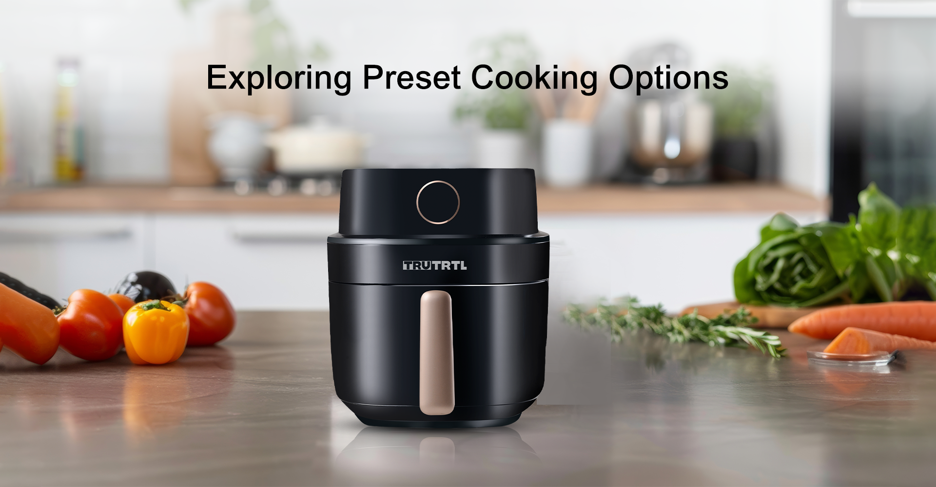 truTRTL Digital Air Fryer vs. Philips Air Fryer: Exploring Preset Cooking Options